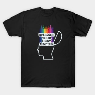 Upgrade Your Gray Matter T-Shirt